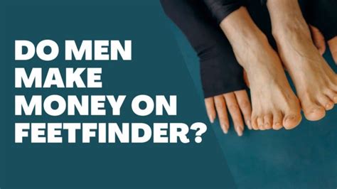 how to make money on feetfinder as a guy|Make Money on FeetFinder Selling Feet Pics 2024